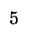5